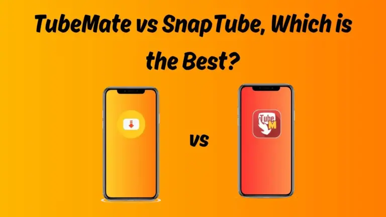 TubeMate vs SnapTube, Which is the Best?